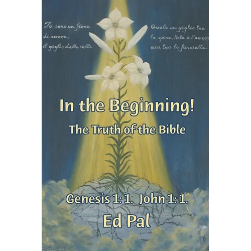 In the Beginning!: The Truth of the Bible - Paperback