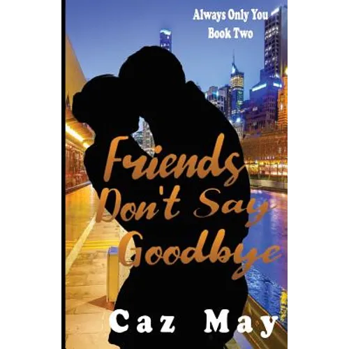 Friends Don't Say Goodbye - Paperback