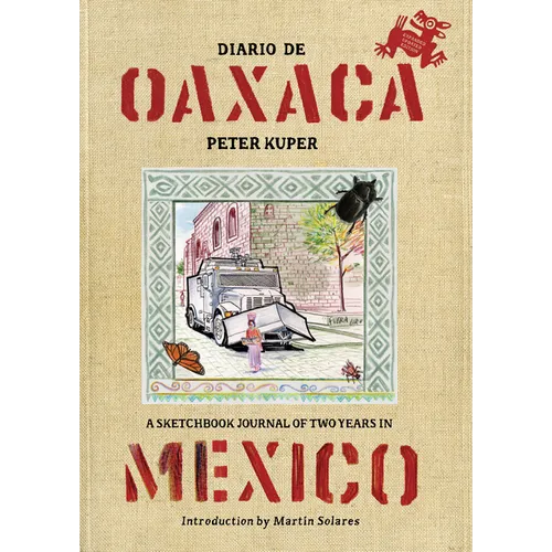 Diario de Oaxaca: A Sketchbook Journal of Two Years in Mexico - Paperback