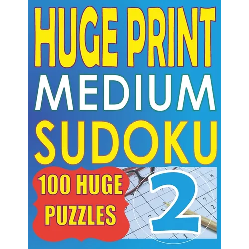 Huge Print Medium Sudoku 2: 100 Medium Level Sudoku Puzzles with 2 puzzles per page. 8.5 x 11 inch book - Paperback