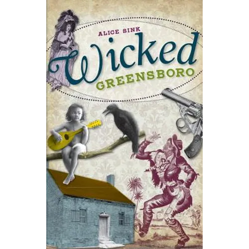 Wicked Greensboro - Hardcover
