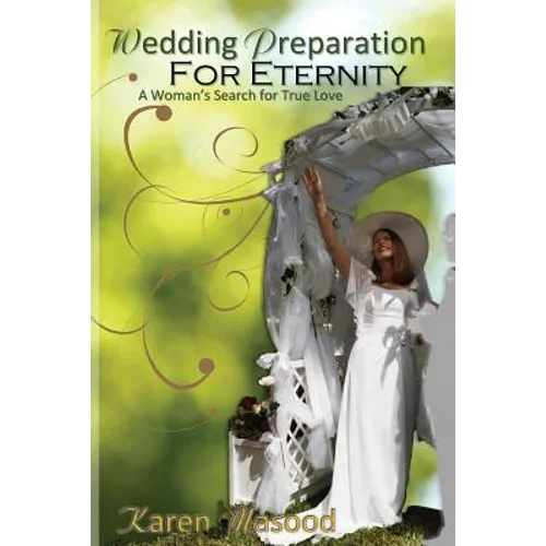 Wedding Preparation for Eternity: A Woman's Search for True Love - Paperback