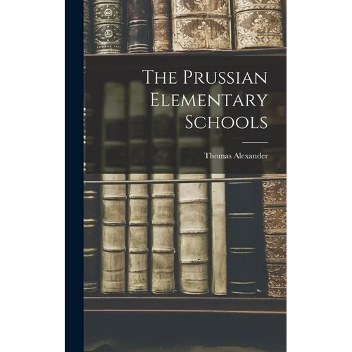 The Prussian Elementary Schools - Hardcover
