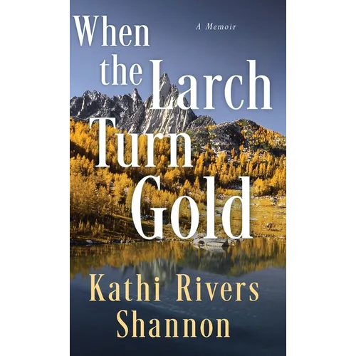 When the Larch Turn Gold - Hardcover