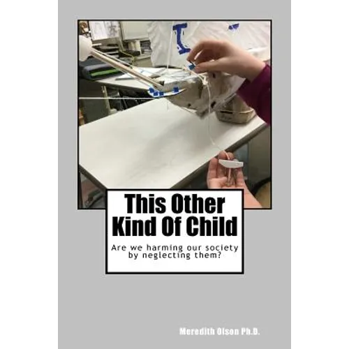 This Other Kind Of Child: Are we harming our society by neglecting them? - Paperback