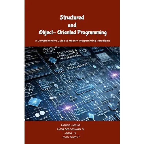 Structured and Object-Oriented Programming: A Comprehensive Guide to Modern Programming Paradigms - Paperback