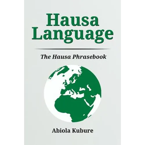Hausa Language: The Hausa Phrasebook - Paperback