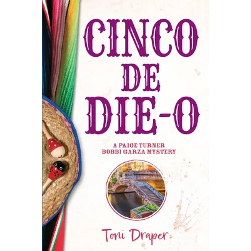 Cinco de Die-O: A Paige Turner - Bobbi Garza Mystery - Paperback