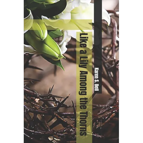 Like a Lily Among the Thorns - Paperback