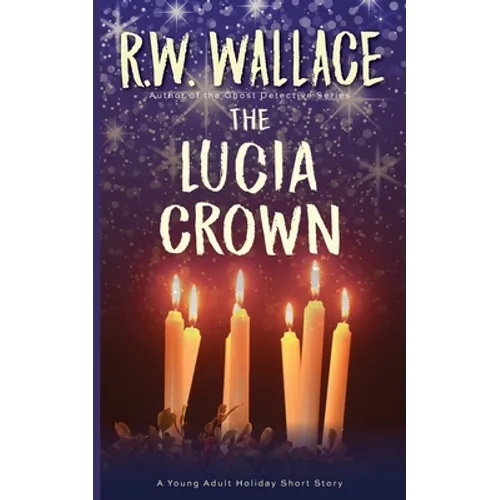 The Lucia Crown: A Young Adult Holiday Short Story - Paperback