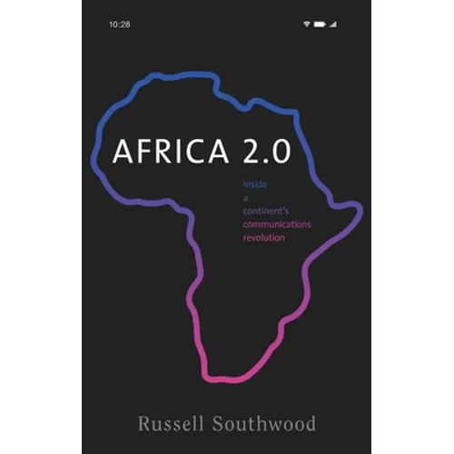 Africa 2.0: Inside a Continent's Communications Revolution - Paperback