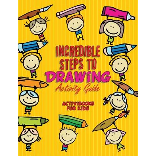 Incredible Steps to Drawing Activity Guide - Paperback