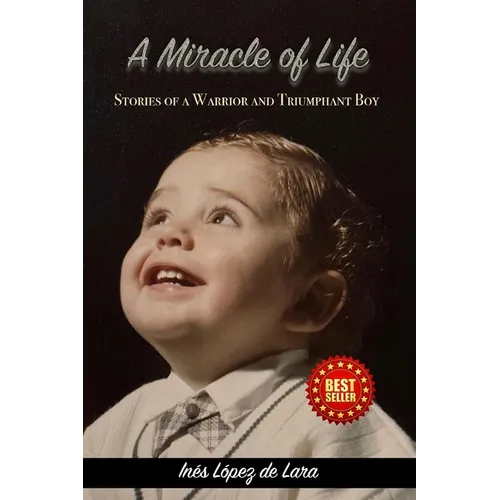A Miracle of Life: Stories of a Warrior and a Triumphant Boy - Paperback