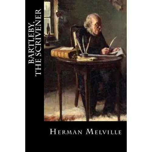 Bartleby, The Scrivener: A Story of Wall-Street - Paperback