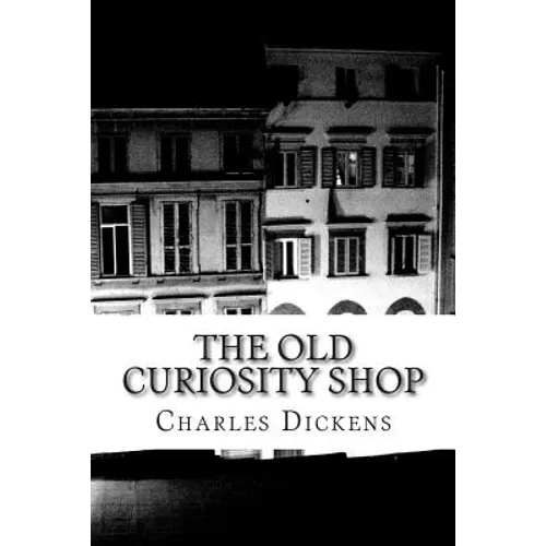 The Old Curiosity Shop: (Charles Dickens Classics Collection) - Paperback