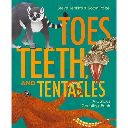 Toes, Teeth, and Tentacles: A Curious Counting Book - Hardcover