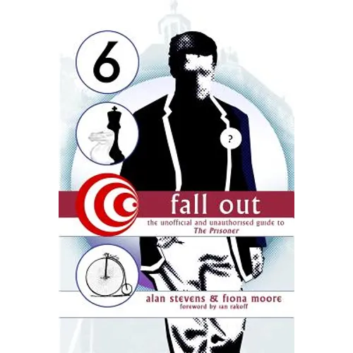 Fall Out: The Unofficial and Unathorised Guide to The Prisoner - Paperback