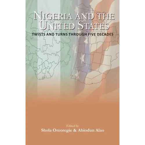 Nigeria and the USA Twists and Turns Through Five Decades - Paperback