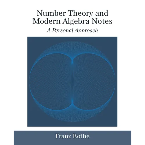 Number Theory and Modern Algebra Notes: A Personal Approach - Paperback