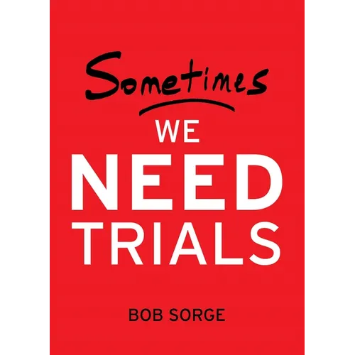 Sometimes We Need Trials - Paperback