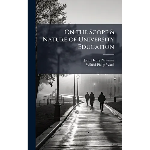 On the Scope & Nature of University Education - Hardcover