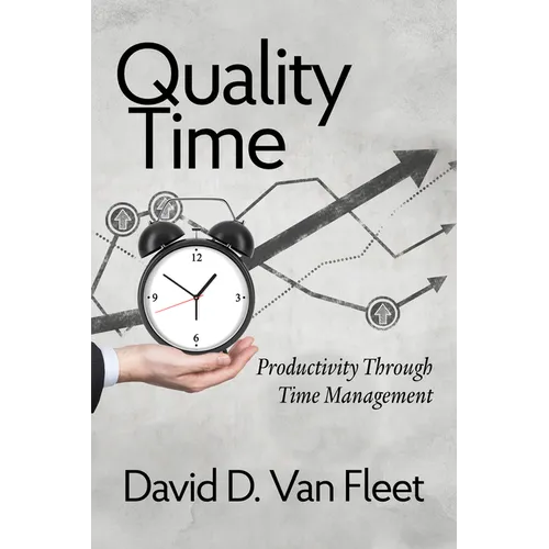 Quality Time: Productivity Through Time Management - Paperback