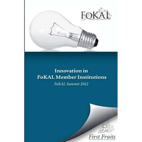 Innovation in FoKAL Member Institutions: FoKAL Summit 2012 - Paperback