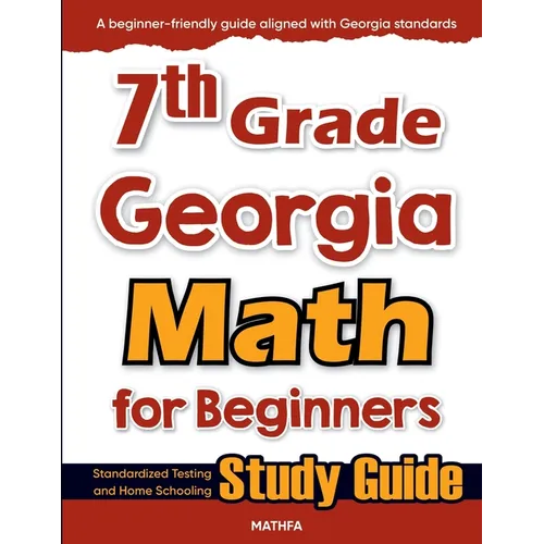 7th Grade Georgia Math for Beginners: Standardized Testing and Home Schooling Study Guide - Paperback