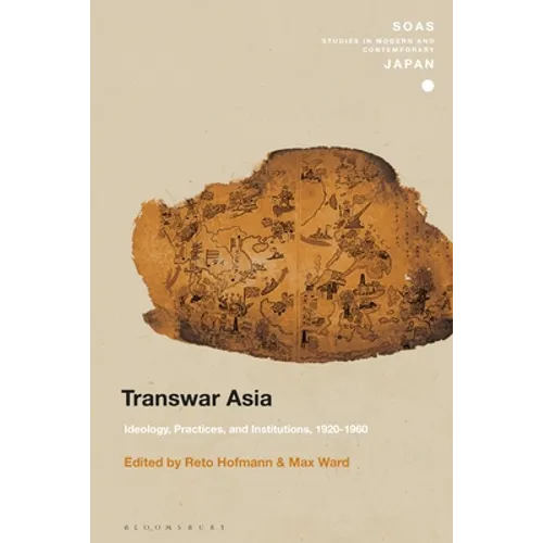 Transwar Asia: Ideology, Practices, and Institutions, 1920-1960 - Paperback