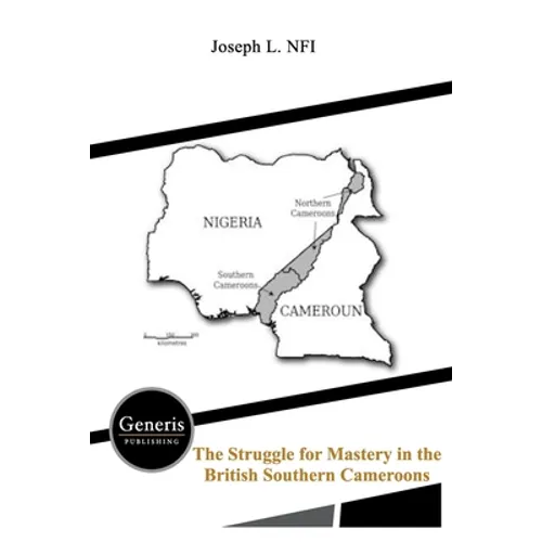 The Struggle for Mastery in the British Southern Cameroons - Paperback