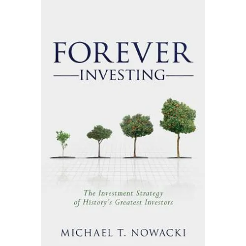 Forever Investing: The Investment Strategy of History's Greatest Investors - Paperback