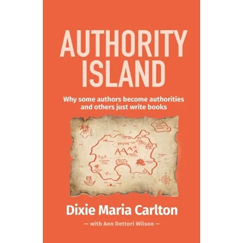 Authority Island: Why some authors become authorities and others just write books - Paperback