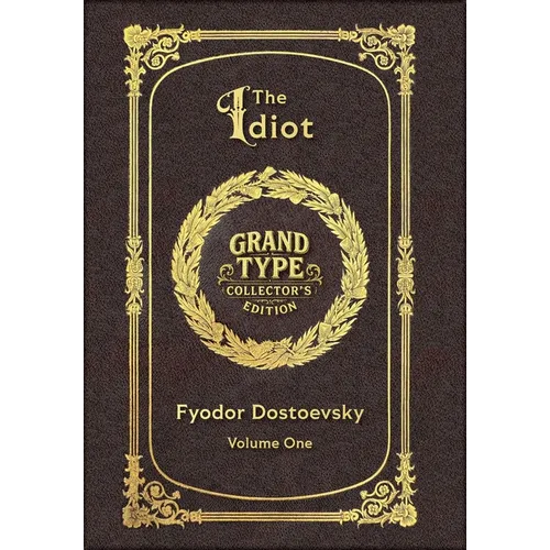 Large Print - The Idiot, Volume 1 of 2 - Grand Type Collector's Edition - Matte Hardcover with Dust Jacket - Hardcover