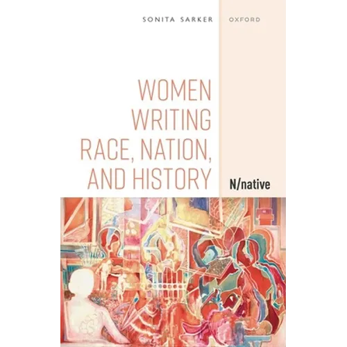 Women Writing Race, Nation, and History: N/Native