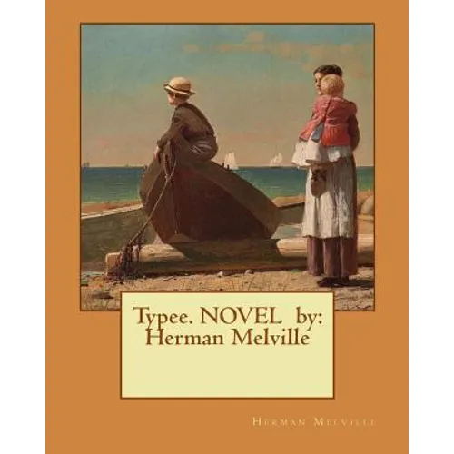 Typee. NOVEL by: Herman Melville - Paperback