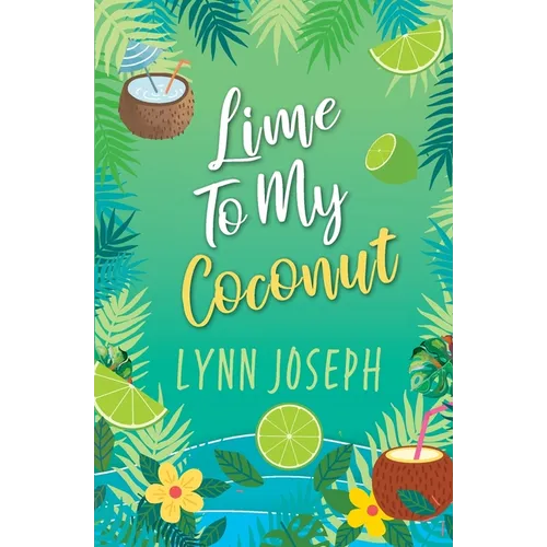 Lime To My Coconut: A Caribbean Island Spicy Romantic Comedy - Paperback