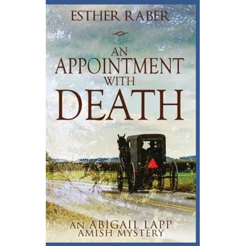 An Appointment with Death: An Abigail Lapp Amish Mystery - Paperback