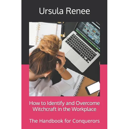 How to Identify and Overcome Witchcraft in the Workplace: The Handbook for Conquerors - Paperback