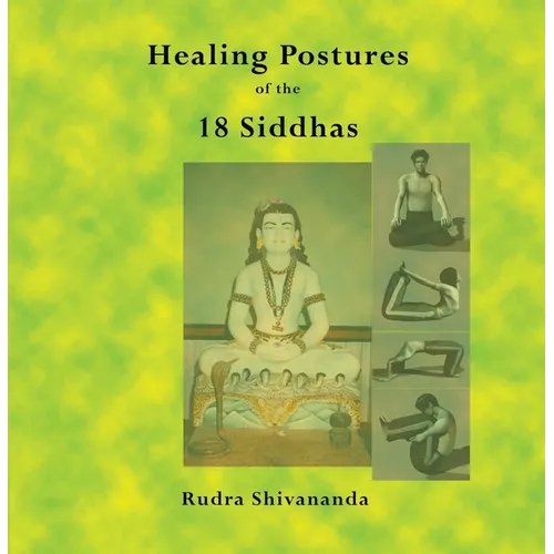 The Healing Postures of the 18 Siddhas