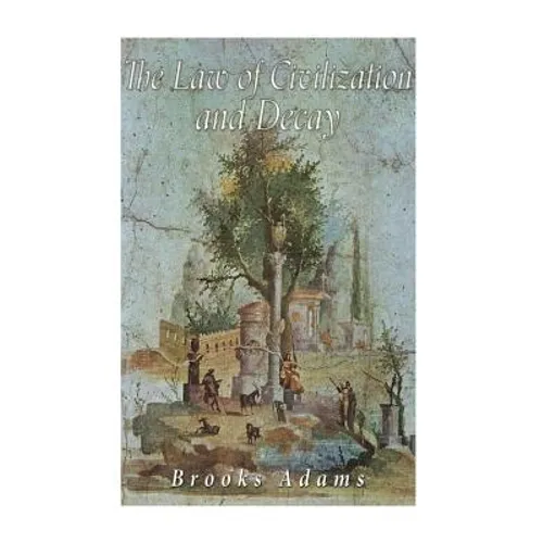 The Law of Civilization and Decay - Paperback