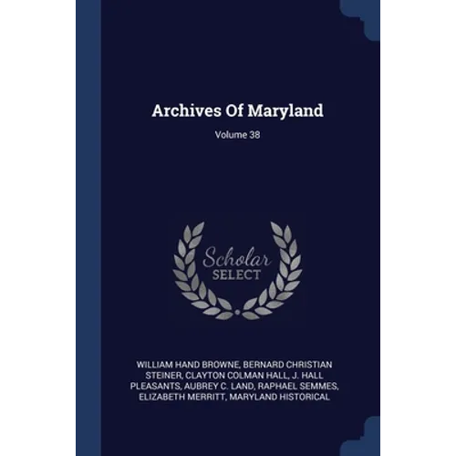Archives Of Maryland; Volume 38 - Paperback