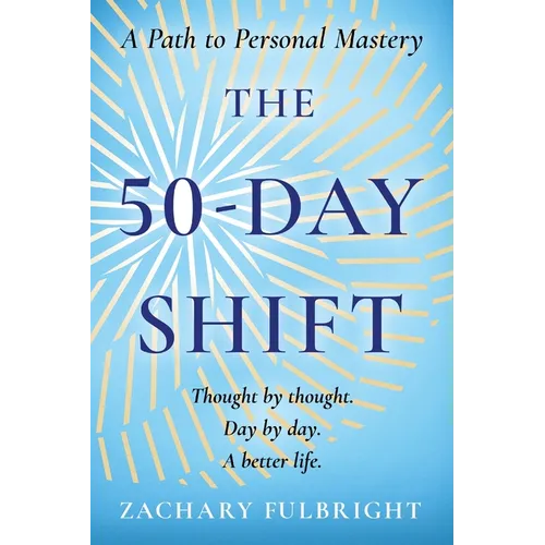 The 50-Day Shift: A Path to Personal Mastery - Paperback
