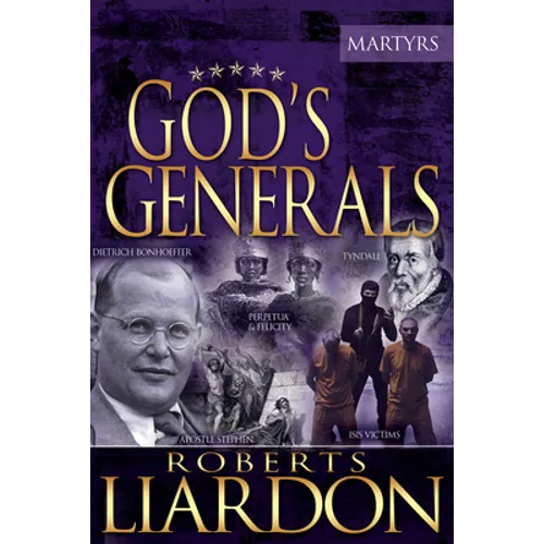 God's Generals: The Martyrs Volume 6 - Hardcover