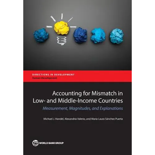 Accounting for Mismatch in Low- And Middle-Income Countries: Measurement, Magnitudes, and Explanations - Paperback