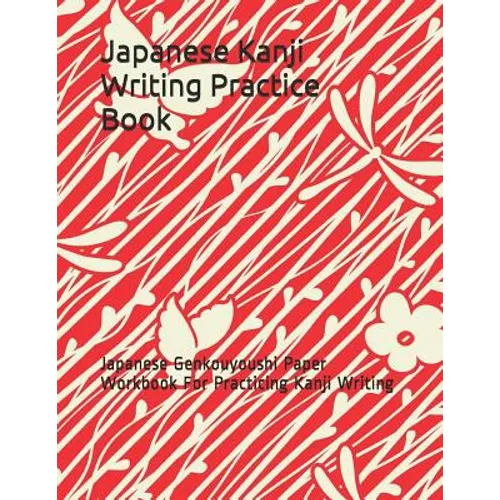 Japanese Kanji Writing Practice Book: Japanese Genkouyoushi Paper Workbook for Practicing Kanji Writing - Paperback