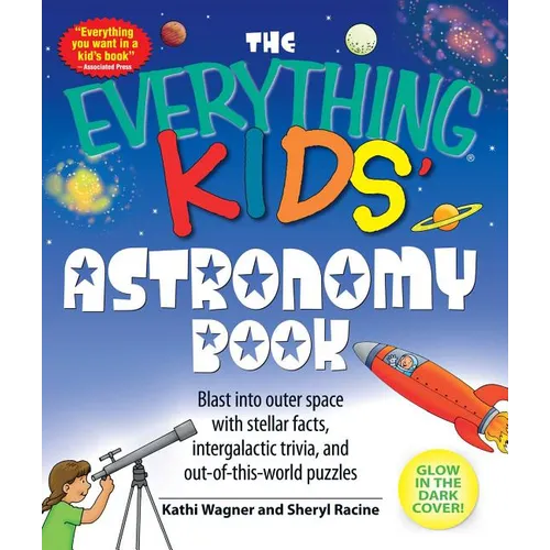 The Everything Kids' Astronomy Book: Blast Into Outer Space with Stellar Facts, Intergalatic Trivia, and Out-Of-This-World Puzzles - Paperback