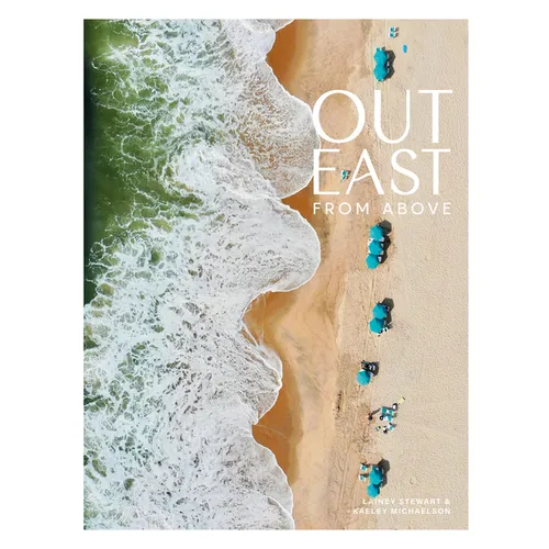 Out East from Above: An Aerial View of the South Fork - Hardcover