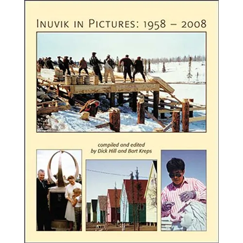 Inuvik in Pictures: 1958-2008 - Paperback