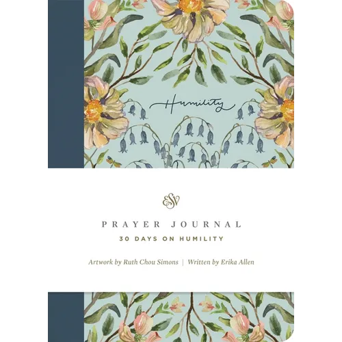 ESV Prayer Journal: 30 Days on Humility (Paperback) - Paperback