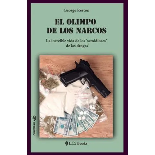 El Olimpo de los narcos: La increíble vida de los 